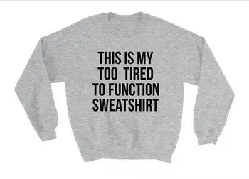 Lazy Tumblr Hipster Grunge Instagram Pullovers Moletom Do Tumblr Sweatshirt Tops This Is My Too Tired To Function Sweatshirt
Lazy Tumblr Hipster Grunge Instagram Pullovers Moletom Do Tumblr Sweatshirt Tops This Is My Too Tired To Function Sweatshirt