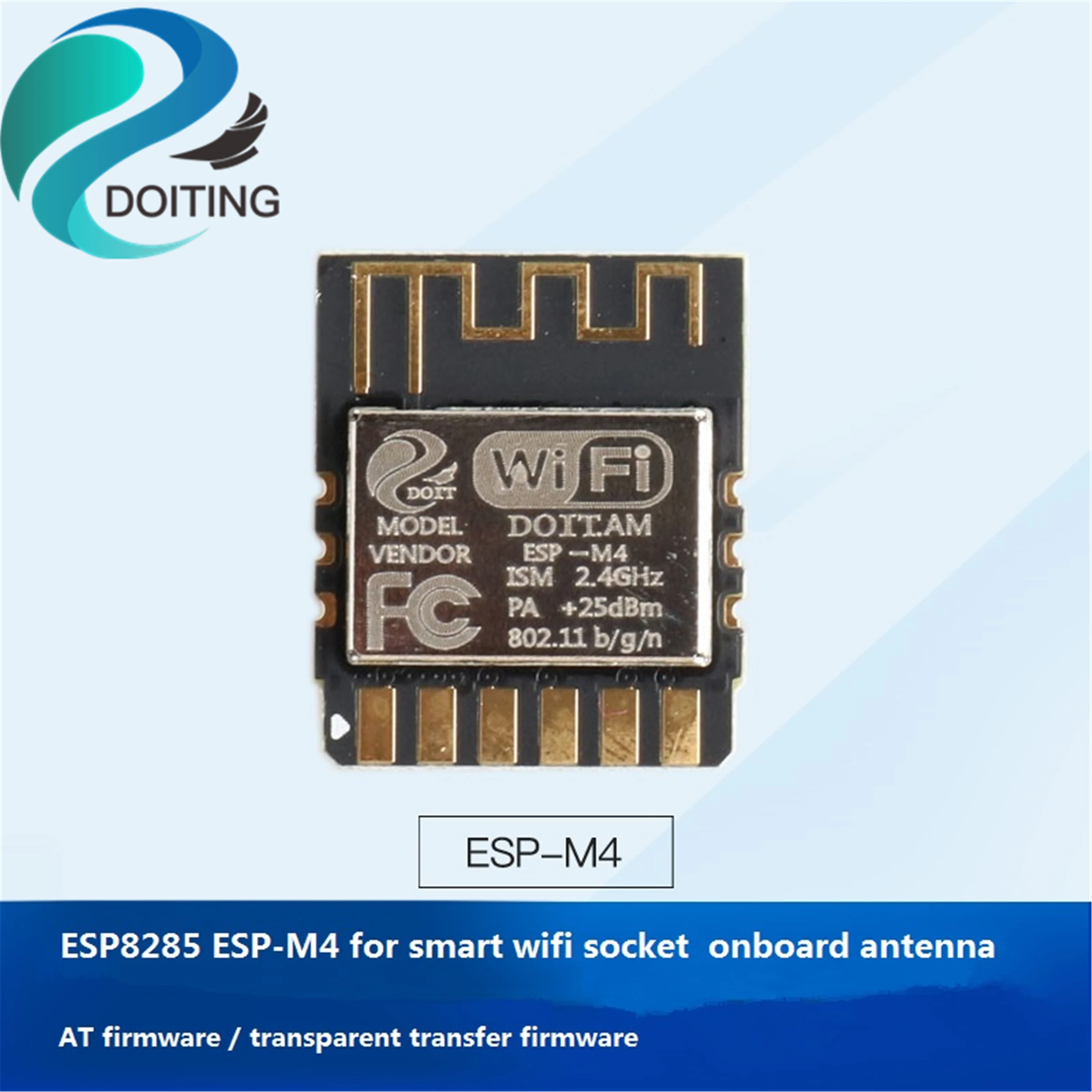 DOITING ESP8285 ESP-M4 Wireless WiFi Module Transparent Transmission Compatible With ESP8266/FCC/CE For Smart Socket
DOITING ESP8285 ESP-M4 Wireless WiFi Module Transparent Transmission Compatible With ESP8266/FCC/CE For Smart Socket