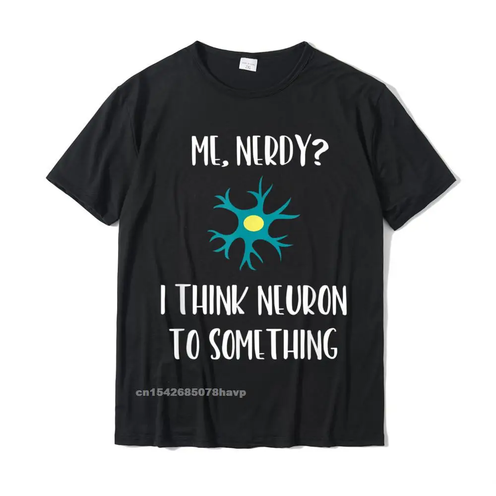 

Funny Science T-Shirt Neuroscience Nerd Neuron Brain Pun Tee Cotton Group Tops Shirt Classic Student Tshirts Funny