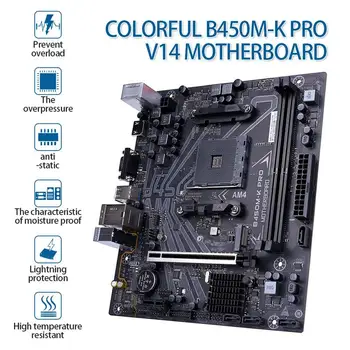 Colorful B450M-K PRO V14 Motherboard Dual Channel DDR4 2400/213HZ SATA 6Gb/S for AMD AM4 Socket 3000 Series Processors
Colorful B450M-K PRO V14 Motherboard Dual Channel DDR4 2400/213HZ SATA 6Gb/S for AMD AM4 Socket 3000 Series Processors