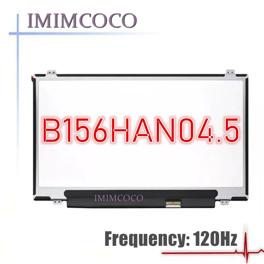 120 Гц 72% цветной ноутбук lcd ips экран B156HAN04.5 fit B156HAN04.2 N156HHE GA1 N156HCE GA2|Комплектующие для
