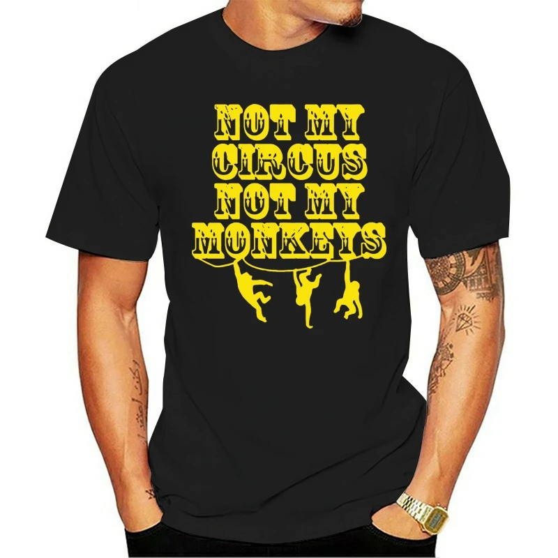2020 Fashion T Shirts Not My Circus Not My Monkeys Not My Problem Silly Loose Size O-neck 100% cotton
2020 Fashion T Shirts Not My Circus Not My Monkeys Not My Problem Silly Loose Size O-neck 100% cotton