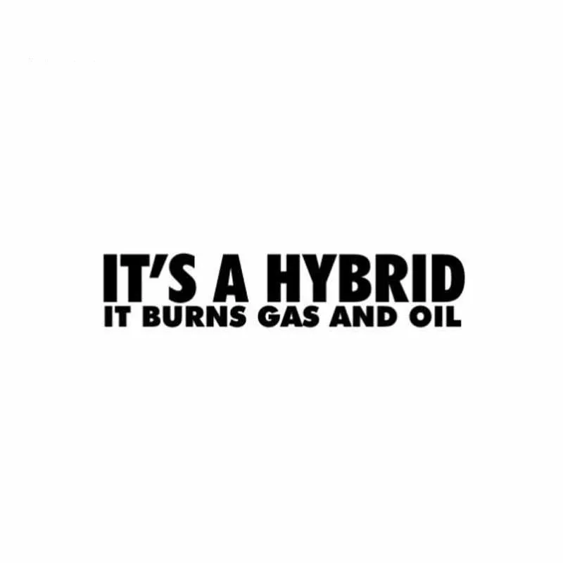 IT'S A HYBRID IT BURNS GAS AND OIL Car Stickers Styling Waterproof Cover Scratches Window Bumper Accessories PVC 15cmx 3cm
IT'S A HYBRID IT BURNS GAS AND OIL Car Stickers Styling Waterproof Cover Scratches Window Bumper Accessories PVC 15cmx 3cm