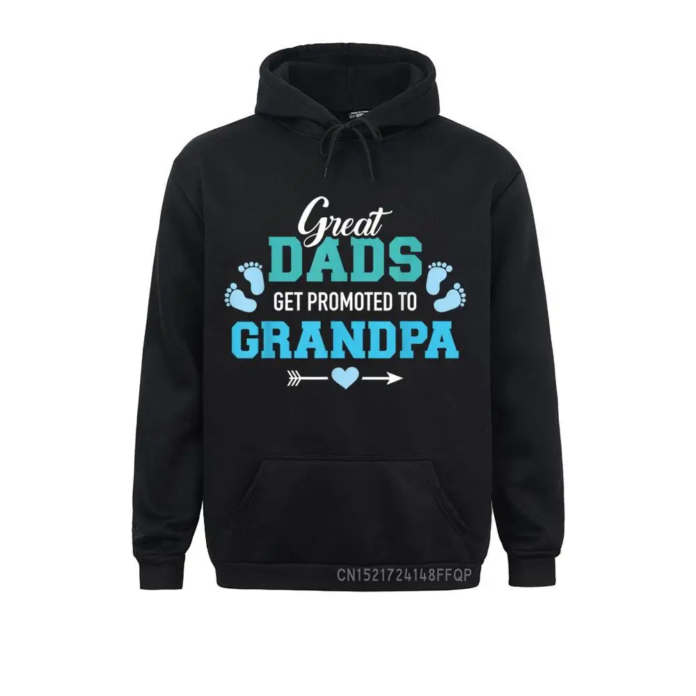 

Great Dads Get Promoted To Grandpa Pullover High Quality Men's Sweatshirts Long Sleeve Hoodies Comfortable Clothes