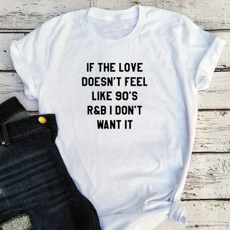 Женская футболка с надписью If The Love not Feel Like 90's | одежда