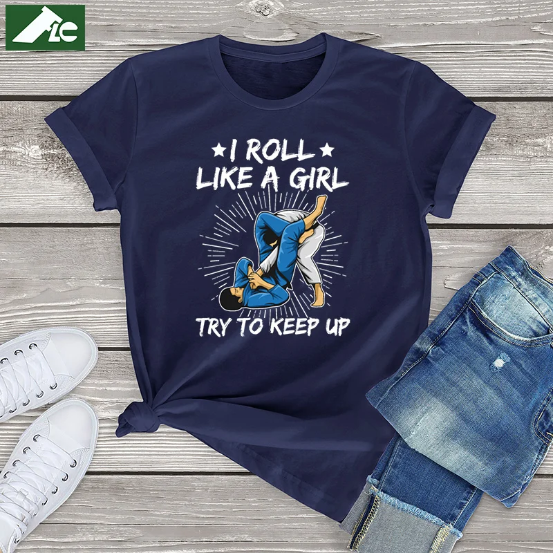 

100% хлопковая футболка, женская одежда, топы унисекс, I Roll Like A Girl, попробуйте надеть забавную футболку Jiu Jitsu, женская футболка оверсайз