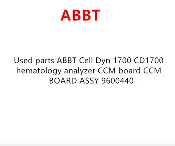 Used parts ABBT Cell Dyn 1700 CD1700 hematology analyzer CCM board CCM BOARD ASSY 9600440
Used parts ABBT Cell Dyn 1700 CD1700 hematology analyzer CCM board CCM BOARD ASSY 9600440