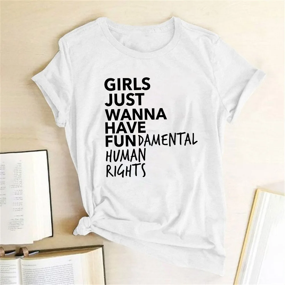 Feminist Feminism Girls T Shirt Just Wanna Have Fundamental Human Rights Letter Print T Shirt