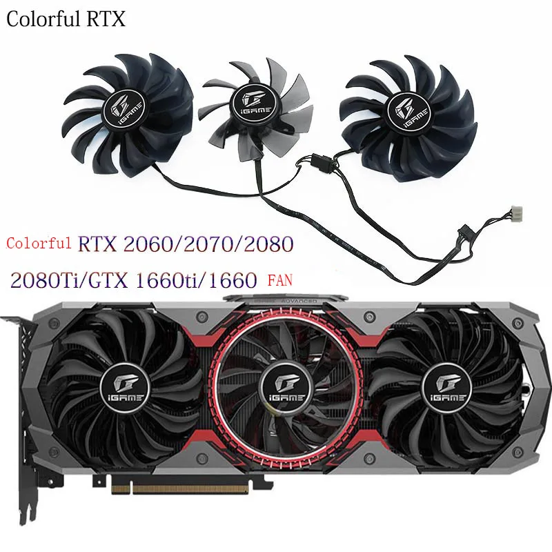 3 in 1 75MM 85MM 4PIN 12V RTX2060 GPU FAN For Colorful iGame GeForce RTX 2060/2070/2080/2080Ti/GTX 1660ti/1660 Video Card Fans
3 in 1 75MM 85MM 4PIN 12V RTX2060 GPU FAN For Colorful iGame GeForce RTX 2060/2070/2080/2080Ti/GTX 1660ti/1660 Video Card Fans