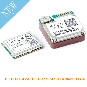 HT1818Z3G5L HT1612Z3M3LD GPS BDS Beidou Satellite Positioning Module without Flash AT6558R 3.3V 5V for Car Monitoring
HT1818Z3G5L HT1612Z3M3LD GPS BDS Beidou Satellite Positioning Module without Flash AT6558R 3.3V 5V for Car Monitoring