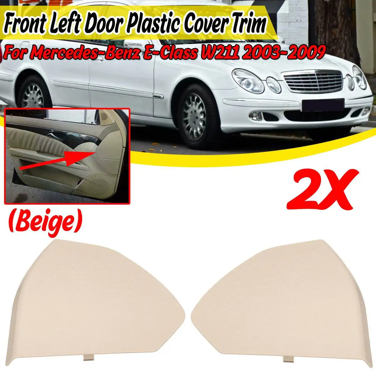 Left/Right W211 Beige Car Front Door Plastic Cover Trim For Mercedes For Benz E-Class W211 2003-2009 2117270148 21172701488j12
Left/Right W211 Beige Car Front Door Plastic Cover Trim For Mercedes For Benz E-Class W211 2003-2009 2117270148 21172701488j12