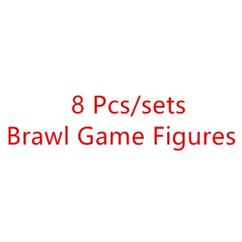8 Pcs/Lot Brawl Game Figures 
8 Pcs/Lot Brawl Game Figures