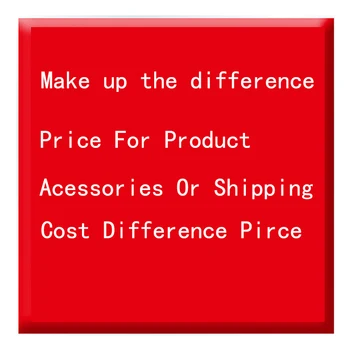 Make up the difference price for Product acessories or Shipping cost
Make up the difference price for Product acessories or Shipping cost