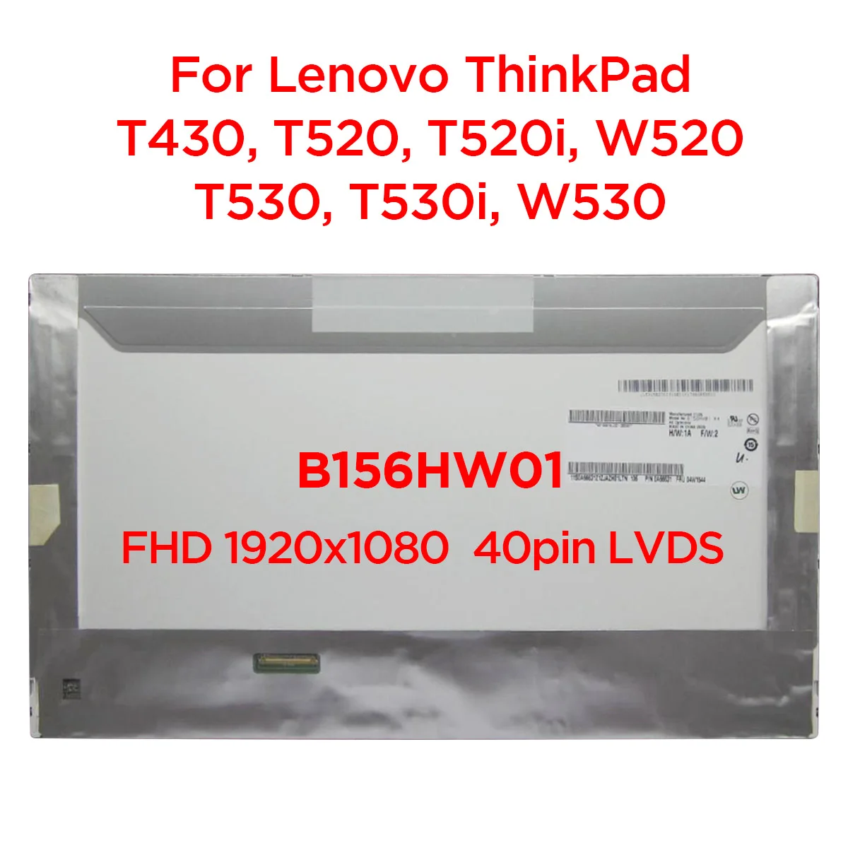 ЖК-экран для ноутбука 15,6 дюйма B156HW01 B156HW02, модель Lenovo ThinkPad T430 T520i W520 T530i W530 FHD1920x1080 40pin LVDS
ЖК-экран для ноутбука 15,6 дюйма B156HW01 B156HW02, модель Lenovo ThinkPad T430 T520i W520 T530i W530 FHD1920x1080 40pin LVDS