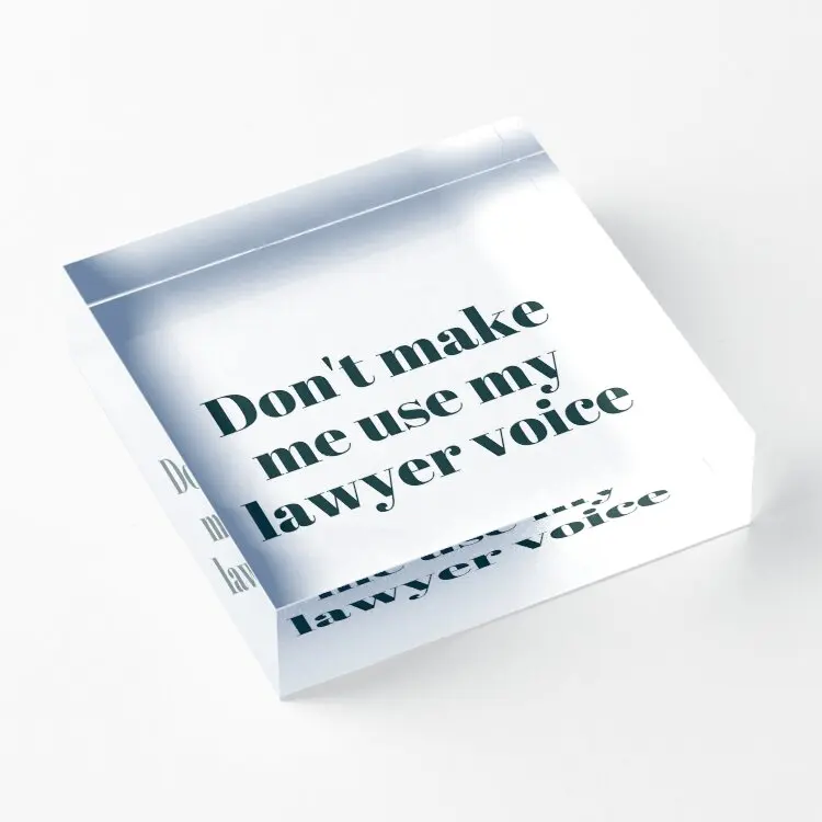 Do Not Make Me Use My Lawyer Voice Acrylic Block Art Decoration Board Funny Print Stamping Wedding Pad Fashionable Bedroom
Do Not Make Me Use My Lawyer Voice Acrylic Block Art Decoration Board Funny Print Stamping Wedding Pad Fashionable Bedroom