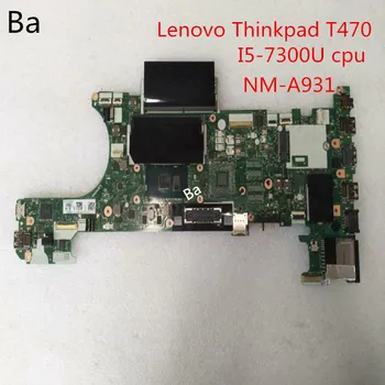 For Lenovo ThinkPad T470 laptop motherboard I5-7300U CPU integrated graphics card NM-A931 motherboard fully tested
For Lenovo ThinkPad T470 laptop motherboard I5-7300U CPU integrated graphics card NM-A931 motherboard fully tested