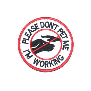 

Do Not Pet Service Working Dog Slogan HOOK & LOOP Badges Patches Embroidery Applique Tactical Military DIY Apparel Accessories