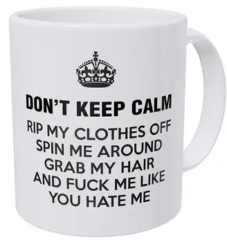 Don't Keep Calm Rip My Clothes Off 11 Ounces Funny Coffee Mug
Don't Keep Calm Rip My Clothes Off 11 Ounces Funny Coffee Mug