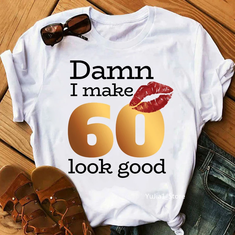 Damn I Make 60 Look Good Graphic Print T-Shirt Women'S Clothing 65th Birthday Fabulous T Shirt Femme Summer Tops Tee Shirt 
Damn I Make 60 Look Good Graphic Print T-Shirt Women'S Clothing 65th Birthday Fabulous T Shirt Femme Summer Tops Tee Shirt
