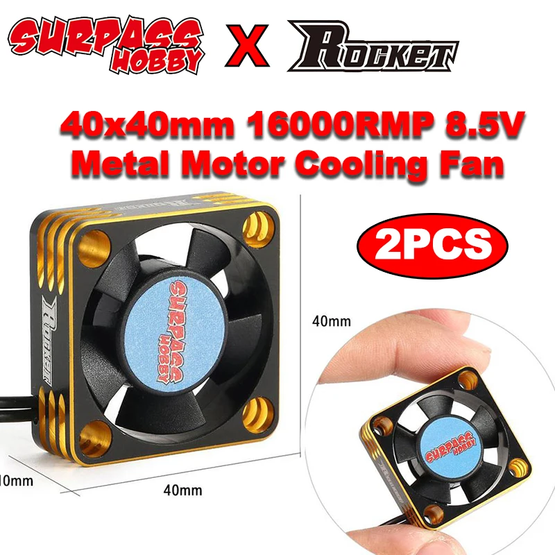 2PCS Surpass Hobby Rocket Cooling Fan 16000RPM Aluminum 40*40*10mm 8.5V for 1/10 1/8 4068 4092 4074 ESC Brushless Motor RC Car 
2PCS Surpass Hobby Rocket Cooling Fan 16000RPM Aluminum 40*40*10mm 8.5V for 1/10 1/8 4068 4092 4074 ESC Brushless Motor RC Car