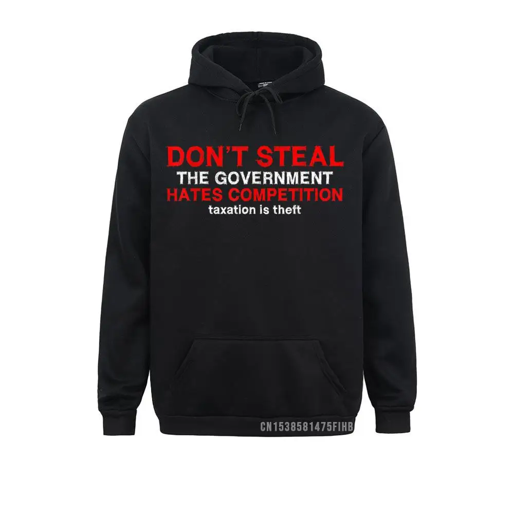 Dont Steal The Government Hates Competition Funny Tax Theft Hoodie Men Plain Hoodies Mother Day Sweatshirts Leisure Clothes
Dont Steal The Government Hates Competition Funny Tax Theft Hoodie Men Plain Hoodies Mother Day Sweatshirts Leisure Clothes
