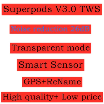 Superpods V3.0 TWS with Positioning Name Change Smart Sensor Wireless charging Noise Reduction 26dbTransparent mode For VIP
Superpods V3.0 TWS with Positioning Name Change Smart Sensor Wireless charging Noise Reduction 26dbTransparent mode For VIP