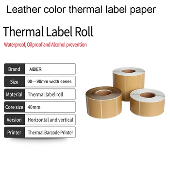 AIBIER Leather color thermal label paper 40mm Core Top Thermal Paper Adhesive Stickers waterproof oil-proof Label sticker
AIBIER Leather color thermal label paper 40mm Core Top Thermal Paper Adhesive Stickers waterproof oil-proof Label sticker