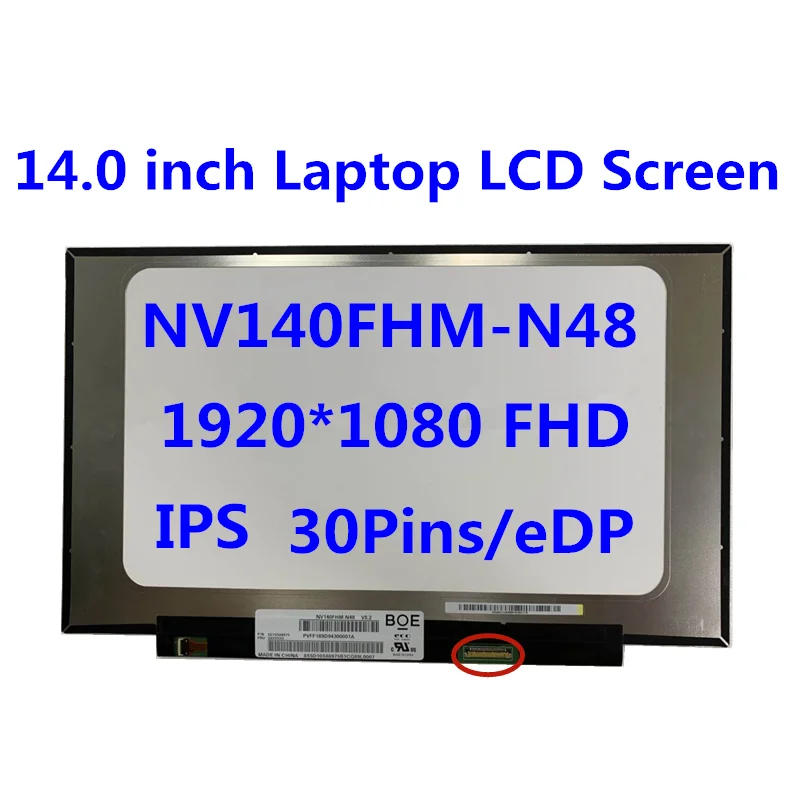 14.0 inch Laptop Screen NV140FHM-N48 LP140WF8-SPR1 N140HAC-EAC LP140WF7-SPC FHD 1920 * 1080 60Hz 30PINS eDP IPS SCREEN Panel
14.0 inch Laptop Screen NV140FHM-N48 LP140WF8-SPR1 N140HAC-EAC LP140WF7-SPC FHD 1920 * 1080 60Hz 30PINS eDP IPS SCREEN Panel