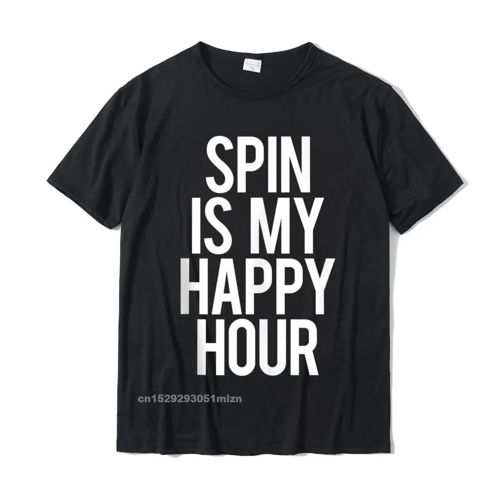 Spin Is My Happy Hour Funny Saying Workout Spinning Gift Tshirts Top Casual T Shirt For Men Hot Sale Cotton T Shirt Casual
Spin Is My Happy Hour Funny Saying Workout Spinning Gift Tshirts Top Casual T Shirt For Men Hot Sale Cotton T Shirt Casual