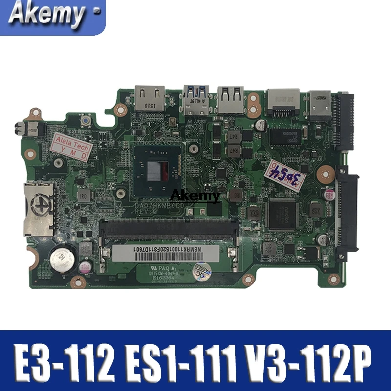NB.MRK11.001 NBMRK11001 DA0ZHKMB6C0 laptop motherboard for acer aspire E3-112 ES1-111 V3-112P DDR3L Main board works
NB.MRK11.001 NBMRK11001 DA0ZHKMB6C0 laptop motherboard for acer aspire E3-112 ES1-111 V3-112P DDR3L Main board works