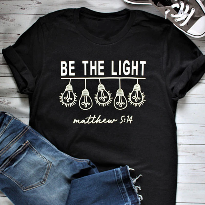 Женские футболки с рисунком Be The светильник Matt 5:14 изображением религии хлопковые