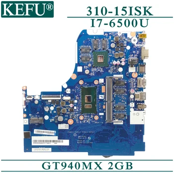 KEFU NM-A751 original mainboard for Lenovo 310-15ISK with 4GB-RAM I7-6500U GT940MX/GT920MX-2GB Laptop motherboard
KEFU NM-A751 original mainboard for Lenovo 310-15ISK with 4GB-RAM I7-6500U GT940MX/GT920MX-2GB Laptop motherboard
