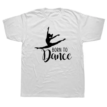 Ballet Evolution Born to Dance Funny T-Shirt Summer Men T Shirt New Arrival Summer Style 
Ballet Evolution Born to Dance Funny T-Shirt Summer Men T Shirt New Arrival Summer Style