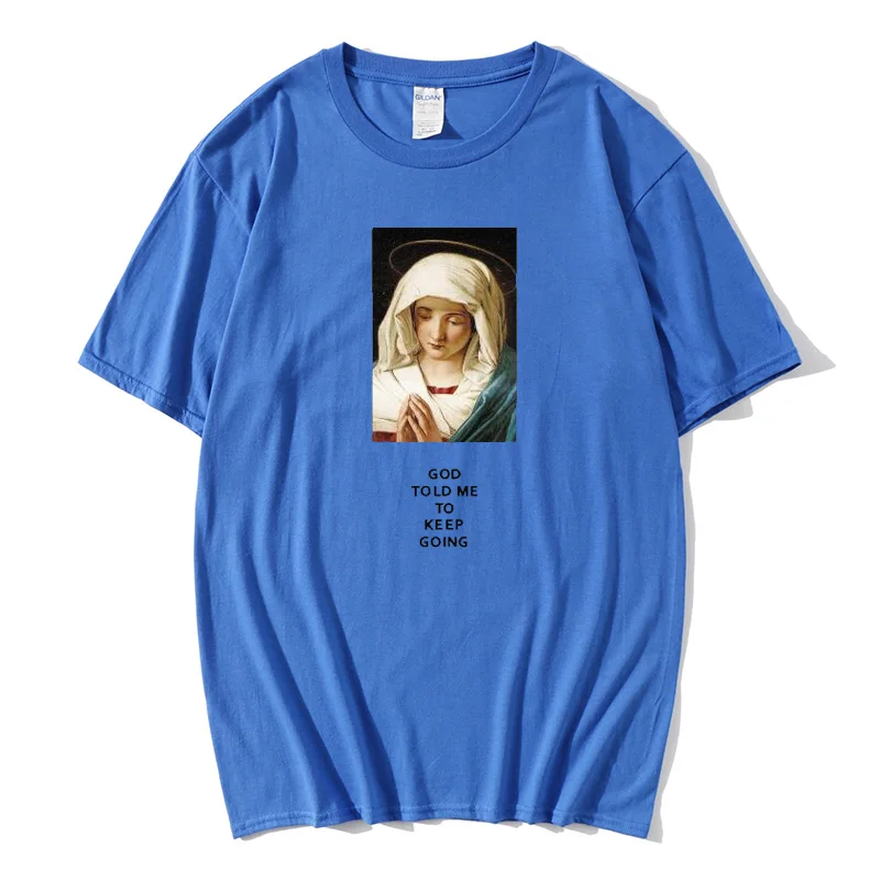 High Quality Trendy 100% Cotton God Told Me To Keep Going Printed T-shirts Men/Women Summer Fashion Girl Tee Cool Funny Tops