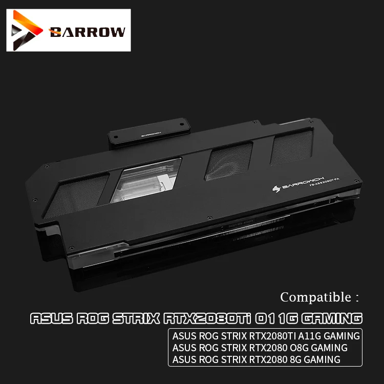 Barrow GPU water block for ASUS ROG STRIX RTX 2080TI A11G GAMING/ 2080 O8G GAMING/2080 8G GAMING,GPU Cooler FB-ASS2080T-PA
Barrow GPU water block for ASUS ROG STRIX RTX 2080TI A11G GAMING/ 2080 O8G GAMING/2080 8G GAMING,GPU Cooler FB-ASS2080T-PA