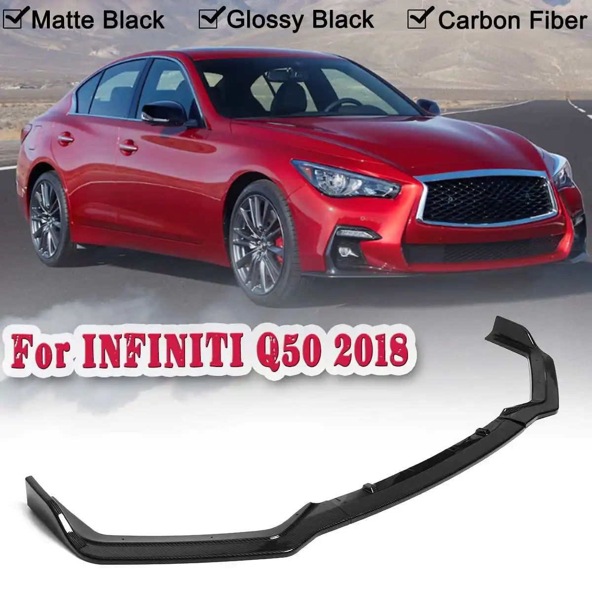 Front Bumper Spoiler Lip Protection Trim Fit For INFINITI Q50 2018 Sport Model PP Glossy Matte Black Carbon Fiber Painted
Front Bumper Spoiler Lip Protection Trim Fit For INFINITI Q50 2018 Sport Model PP Glossy Matte Black Carbon Fiber Painted