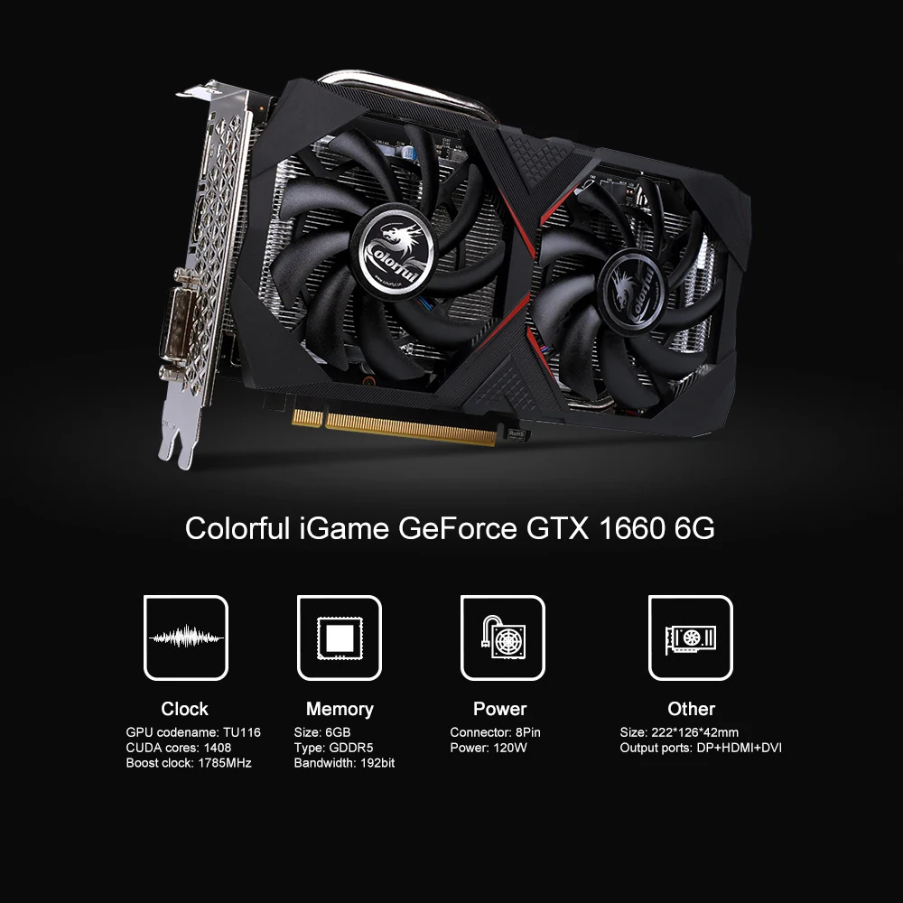 Colorful GeForce GTX 1660 6G GDDR5 Graphic Card Video Card TU116 1408 192bit 8Pin DP HDMI DVI for Desktop
Colorful GeForce GTX 1660 6G GDDR5 Graphic Card Video Card TU116 1408 192bit 8Pin DP HDMI DVI for Desktop