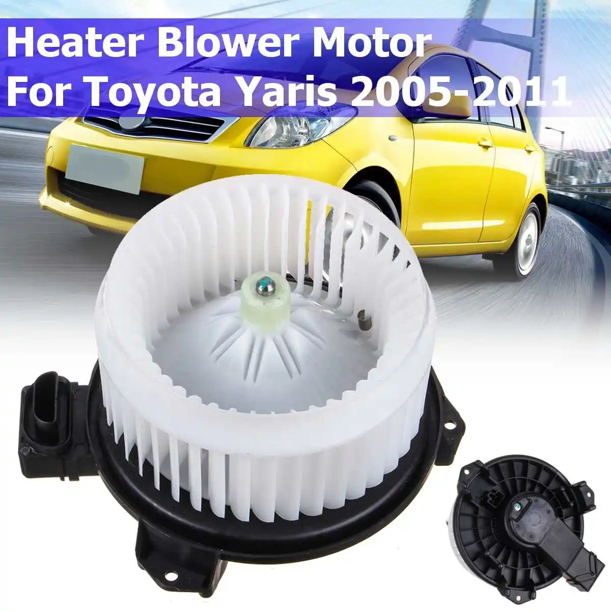 12V 2 pin LHD Auto Air Conditioning Fan Heater Blower Motor For Toyota Yaris 2005 2006 2007 2008 2009 2010 2011 Brand New 1 PCS
12V 2 pin LHD Auto Air Conditioning Fan Heater Blower Motor For Toyota Yaris 2005 2006 2007 2008 2009 2010 2011 Brand New 1 PCS