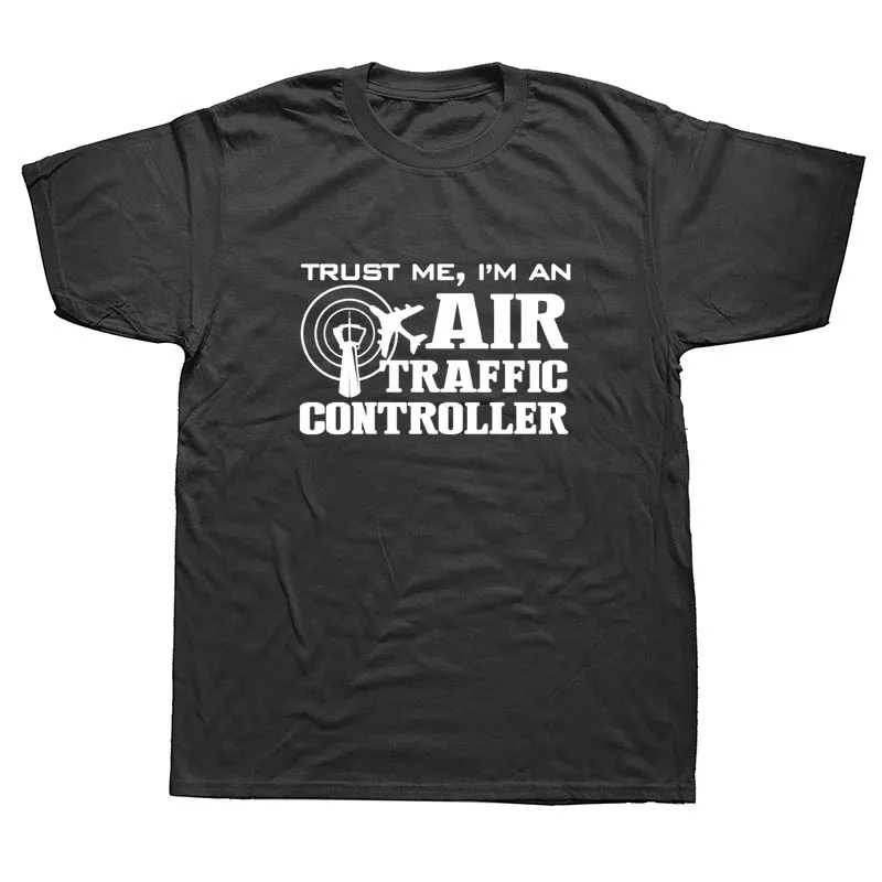 Trust Me I AM An Air Traffic Controller Men T Shirt Top Oversize Cotton Short Sleeve Custom Men Valentines Day T-shirt
Trust Me I AM An Air Traffic Controller Men T Shirt Top Oversize Cotton Short Sleeve Custom Men Valentines Day T-shirt
