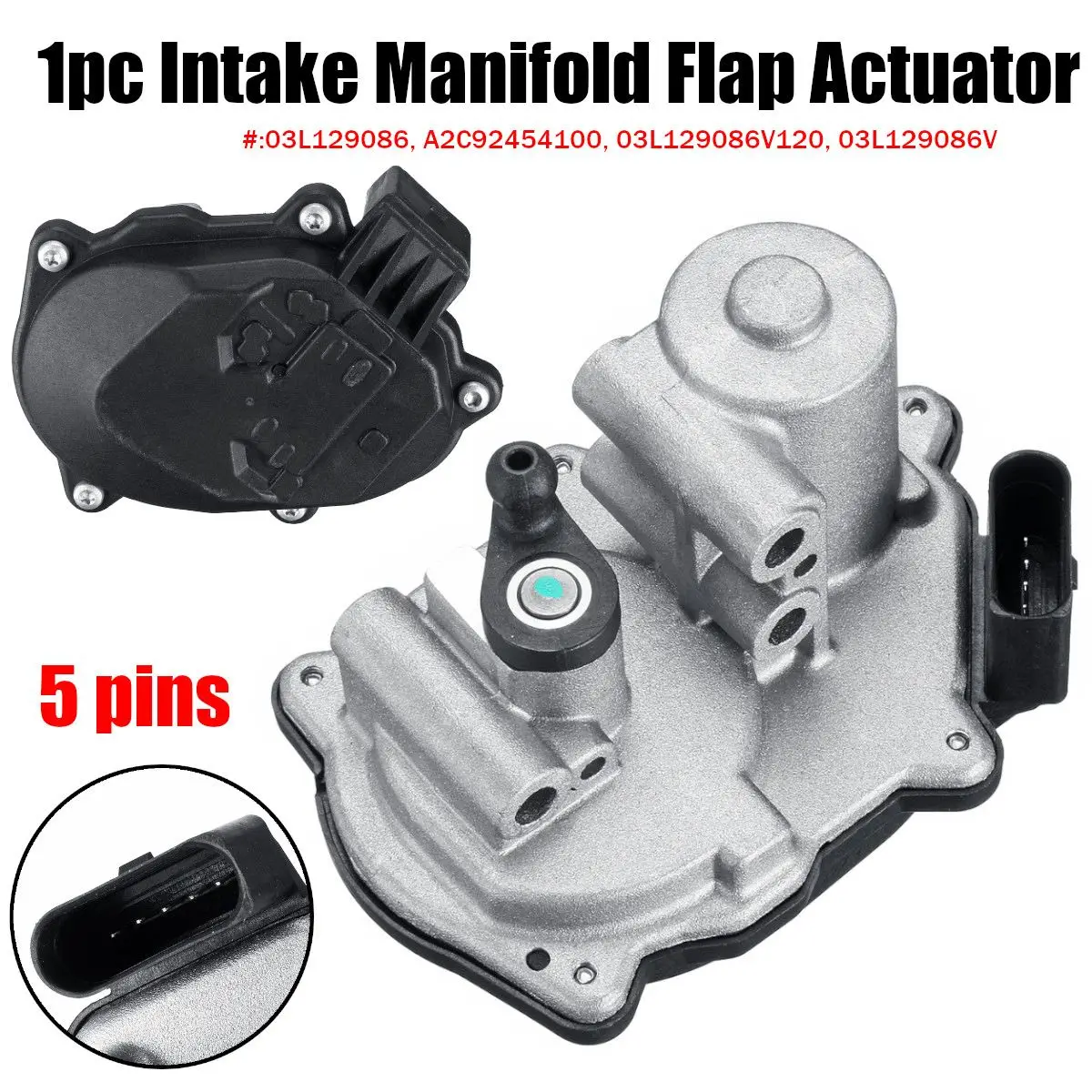Intake Manifold Flap Actuator 03L129086 A2C92454100 03L129086V120 for VW Golf for AUDI A4 A5 A6 Q5 TT 2.0 TDI
Intake Manifold Flap Actuator 03L129086 A2C92454100 03L129086V120 for VW Golf for AUDI A4 A5 A6 Q5 TT 2.0 TDI