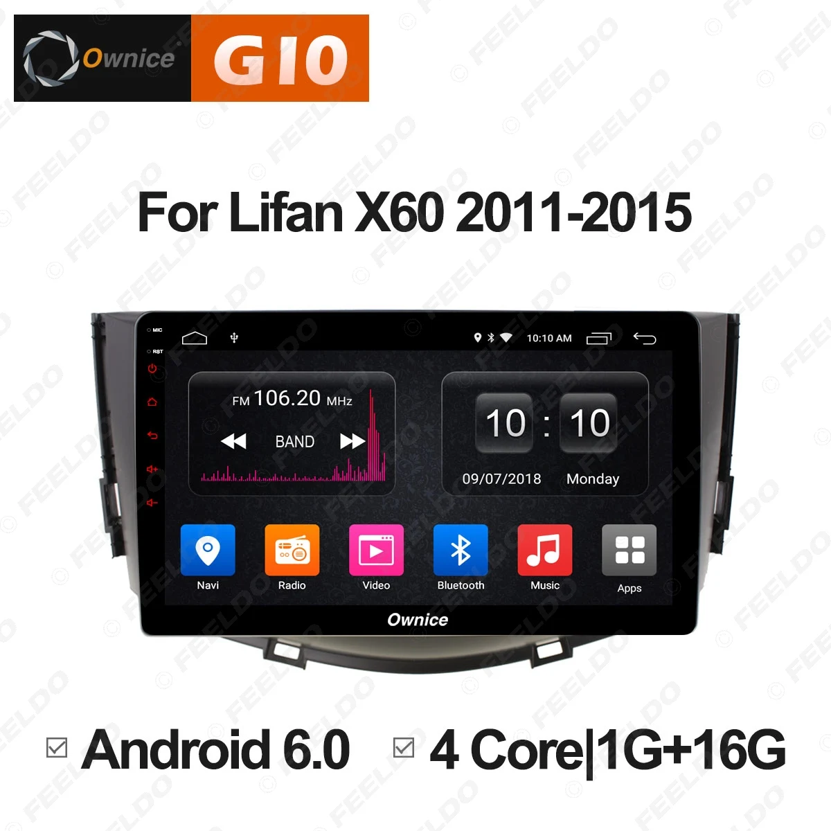 FEELDO 9" Android 6.0 4-Core/DDR3 1G/16G/Support 4G Dongle Car Media Player With GPS/FM/AM RDS Radio For Lifan X60 2011-2015
FEELDO 9" Android 6.0 4-Core/DDR3 1G/16G/Support 4G Dongle Car Media Player With GPS/FM/AM RDS Radio For Lifan X60 2011-2015