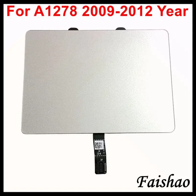 Faishao New Trackpad Touchpad with Flex Cable For Apple Macbook Pro 13'' A1278 2009 2010 2011 2012 Year Replacement
Faishao New Trackpad Touchpad with Flex Cable For Apple Macbook Pro 13'' A1278 2009 2010 2011 2012 Year Replacement
