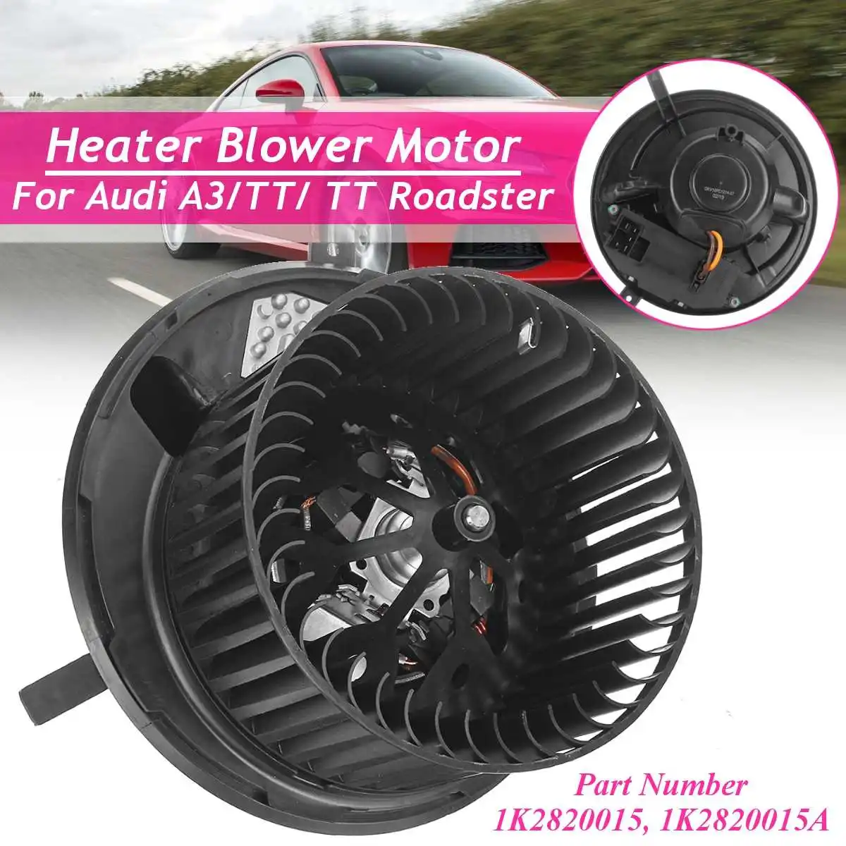 Heater Blower Motor Air Condition for Audi A3/TT/ TT Roadster /Seat Altea/Leon 1K2820015A 1K2820015 3C2820015F
Heater Blower Motor Air Condition for Audi A3/TT/ TT Roadster /Seat Altea/Leon 1K2820015A 1K2820015 3C2820015F
