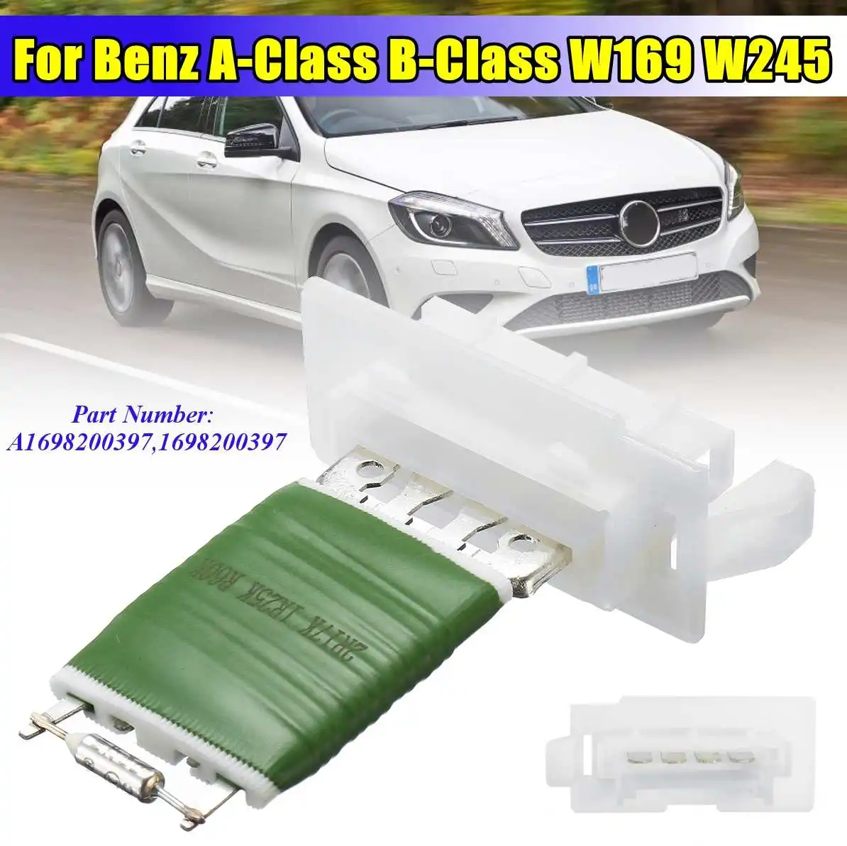 A1698200397 Car Blower Fan Motor Heater Resistor Speed Controller For Benz A Class W169 2004-2012 For Benz B Class 2005-2011
A1698200397 Car Blower Fan Motor Heater Resistor Speed Controller For Benz A Class W169 2004-2012 For Benz B Class 2005-2011
