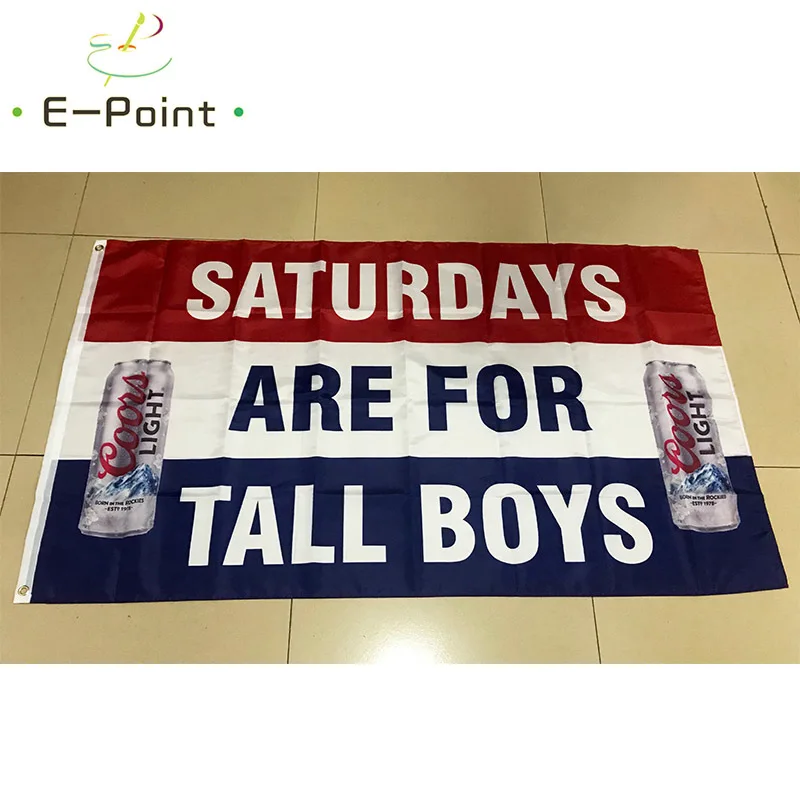 Coors Light Beer Flag Saturdays are for Tall Boys 3ft*5ft (90*150cm) Size Christmas Decorations for Home Flag Banner
Coors Light Beer Flag Saturdays are for Tall Boys 3ft*5ft (90*150cm) Size Christmas Decorations for Home Flag Banner