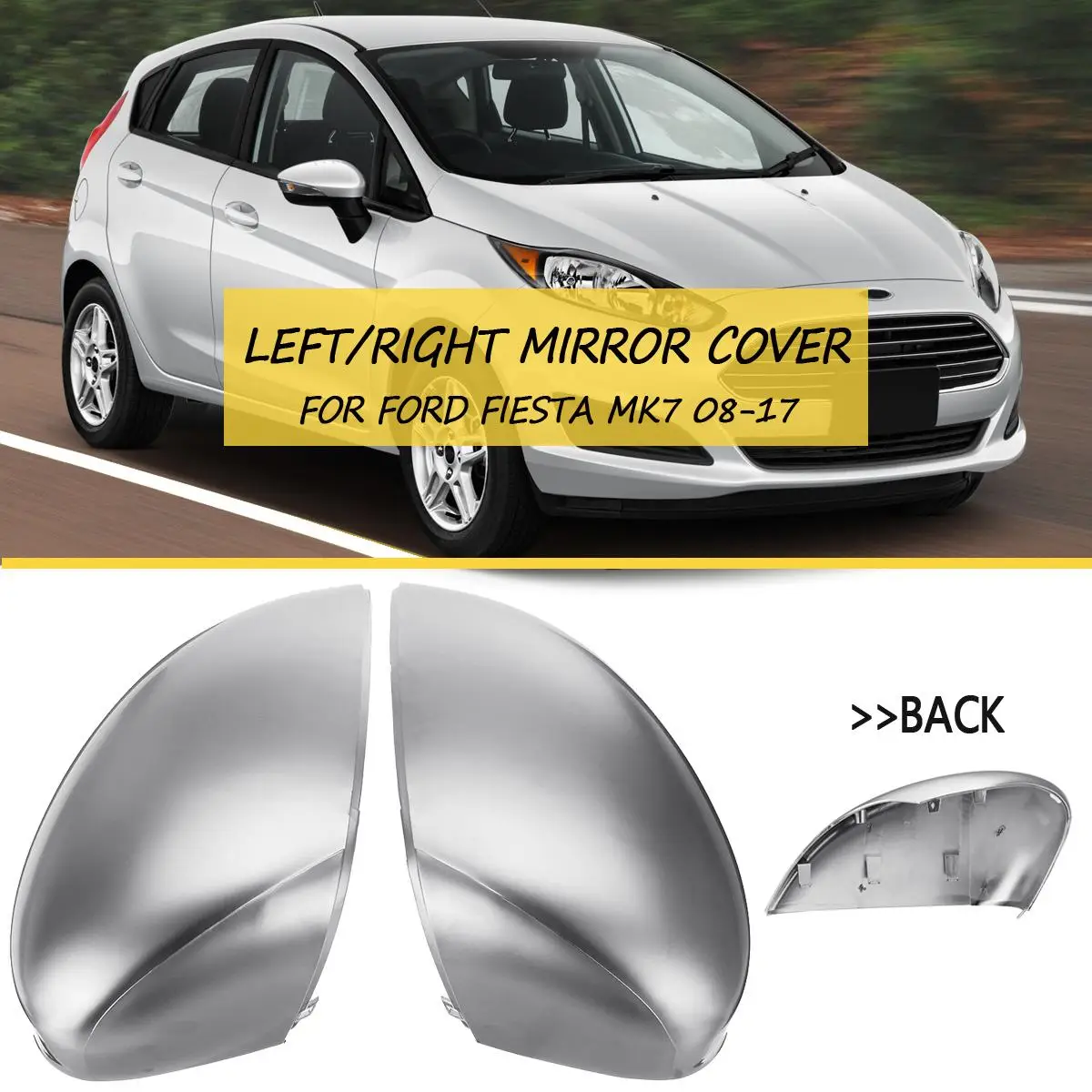 Left/Right Rearview Wing Mirror Chrome Cover Cap Painted For Ford for FIESTA MK7 2008 2009 2010 2011 2012 2013 2014 2015-2017
Left/Right Rearview Wing Mirror Chrome Cover Cap Painted For Ford for FIESTA MK7 2008 2009 2010 2011 2012 2013 2014 2015-2017