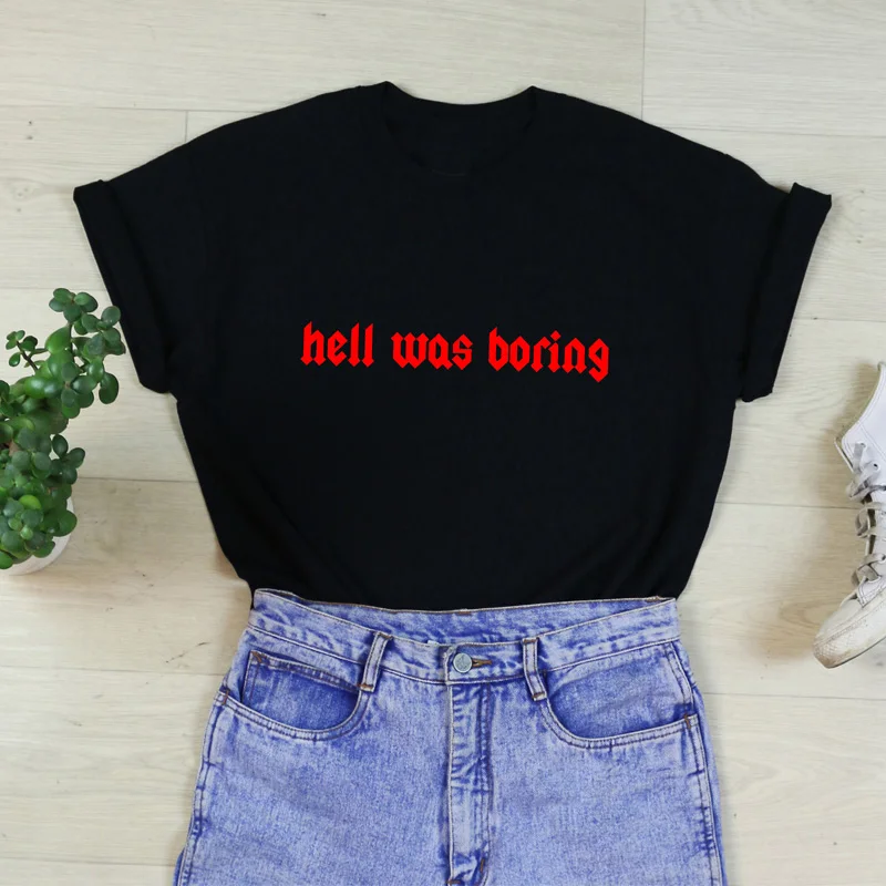 Women Stylish Letter Print Hell Was Boring T-Shirt Women Funny Sarcasm T Shirt Summer Cotton Short Sleeve Casual Tops Camisetas
Women Stylish Letter Print Hell Was Boring T-Shirt Women Funny Sarcasm T Shirt Summer Cotton Short Sleeve Casual Tops Camisetas