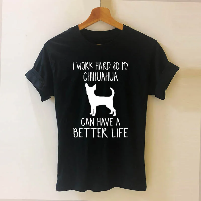 I Work Hard So Chihuahua Can Have Better Life Dog Mom Print Women Tshirt Casual Cotton Funny T Shirt for Girl Top Tee
I Work Hard So Chihuahua Can Have Better Life Dog Mom Print Women Tshirt Casual Cotton Funny T Shirt for Girl Top Tee