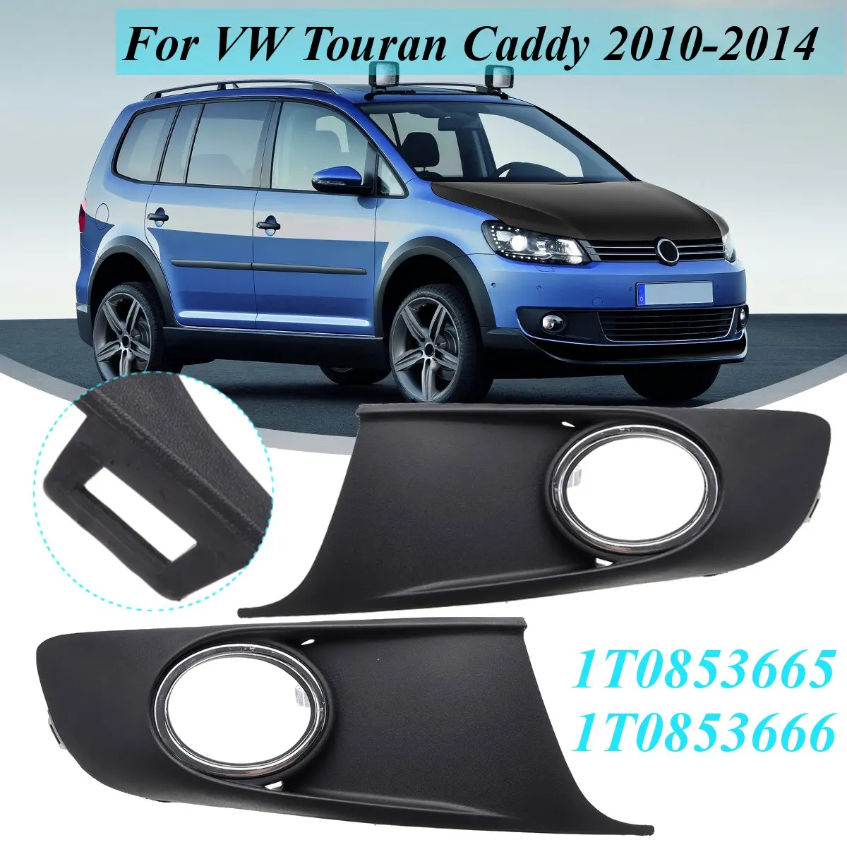 1T0853665 1T0853666 Front Fog Light Lamps Frame Covers Trim For VW Touran Caddy 2010 2011 2012 2013 2014
1T0853665 1T0853666 Front Fog Light Lamps Frame Covers Trim For VW Touran Caddy 2010 2011 2012 2013 2014