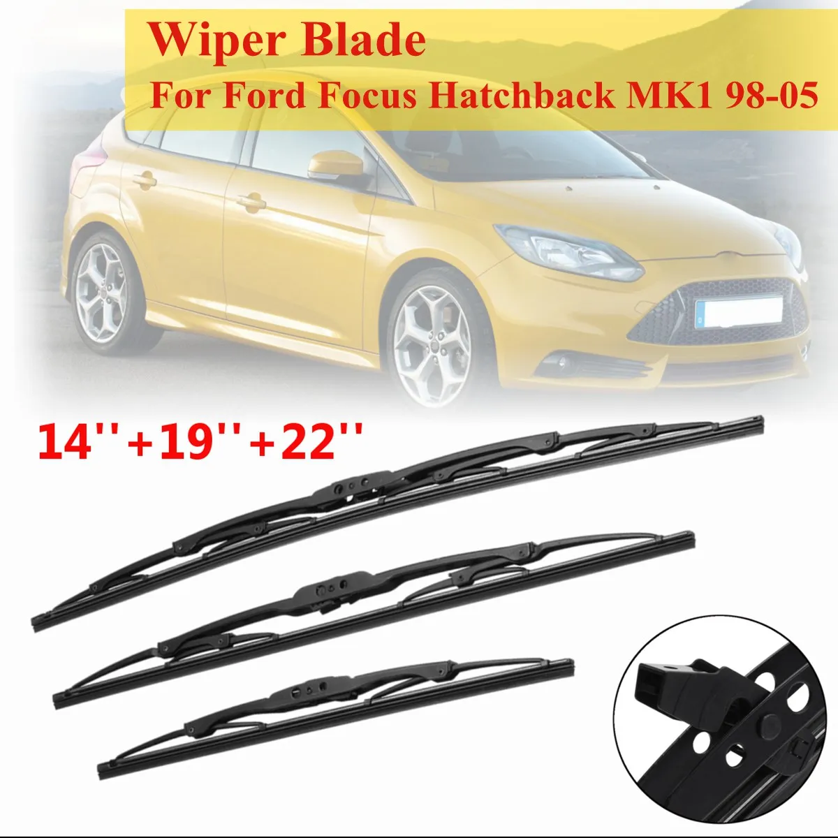 3Pcs 14''+19''+22'' For Ford /Focus MK1 Hatchback 1998-2005 Window Windscreen Windshield Wiper Blades
3Pcs 14''+19''+22'' For Ford /Focus MK1 Hatchback 1998-2005 Window Windscreen Windshield Wiper Blades